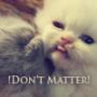   !Don't Matter!